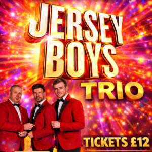 Jersey Boys Trio Tribute Show - Fri 1st May 2026